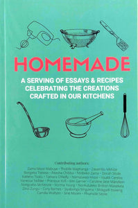 Homemade: A serving of essays and recipes celebrating the creations crafted in our kitchens.