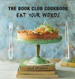 The Book Club Cookbook: Eat your words - By Louise Gelderblom